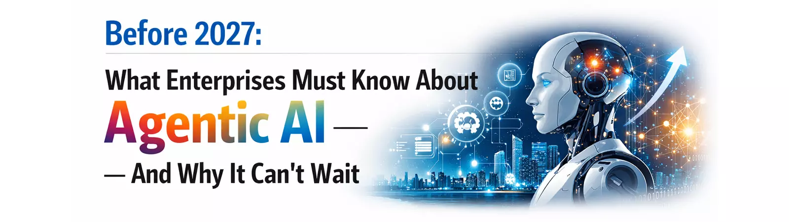 Agentic AI in enterprise before 2027 with futuristic AI robot