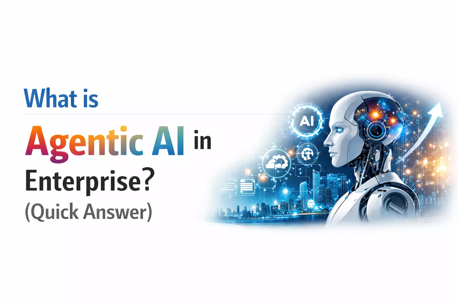 What is Agentic AI in enterprise with futuristic AI robot illustration
