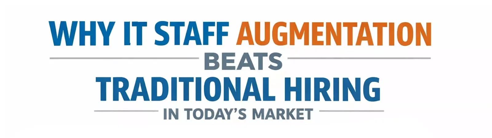 IT staff augmentation vs traditional hiring headline banner