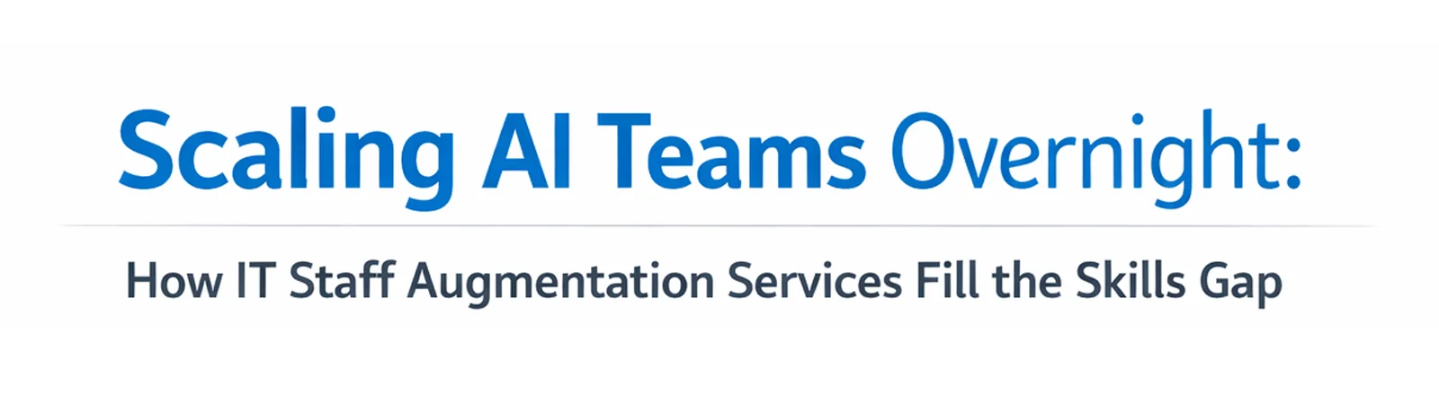 Scaling AI teams infographic showing IT staff augmentation vs in-house team collaboration