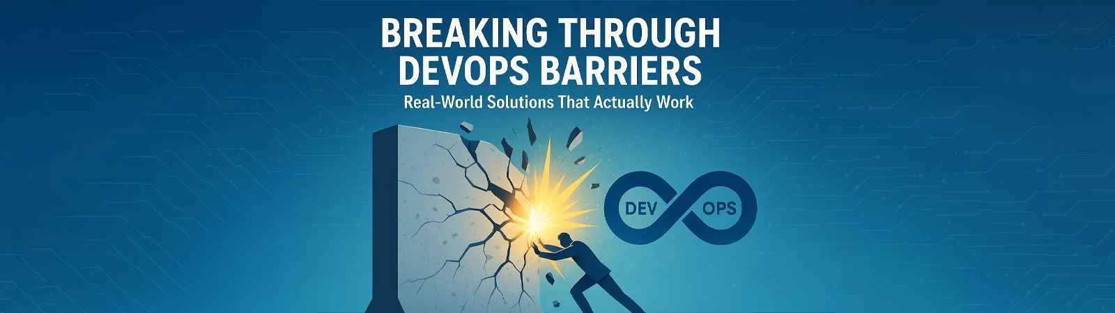 BREAKING THROUGH DEVOPS BARRIERS: Real-World Solutions That Actually Work. DevOps infinity logo.