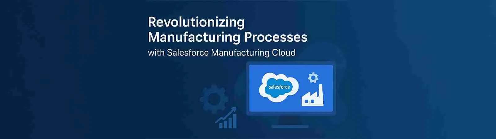 Revolutionizing Manufacturing Process