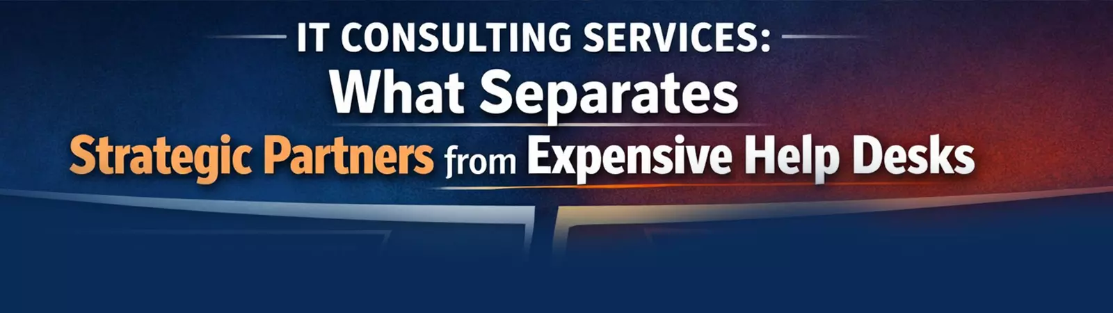 IT consulting infographic comparing strategic partners vs expensive help desks with proactive vs reactive support visuals