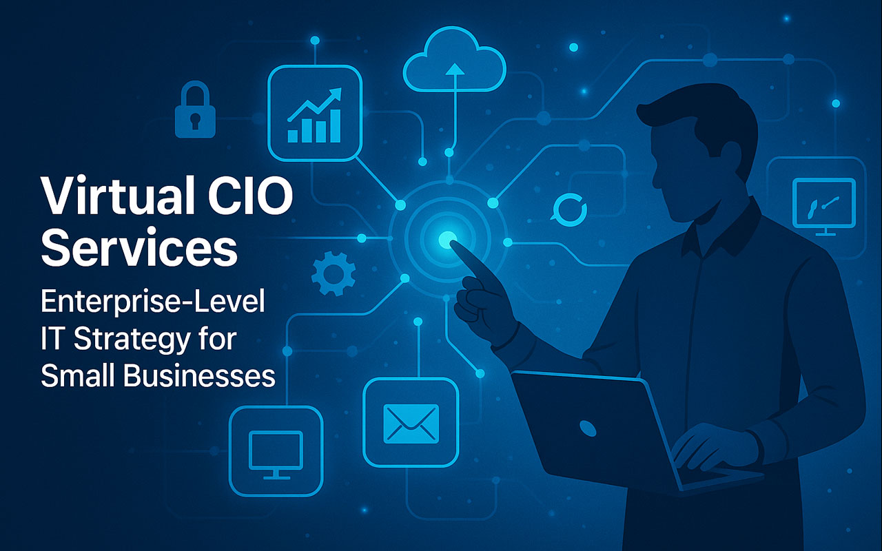 Virtual CIO services for small businesses – enterprise-level IT strategy and technology guidance.