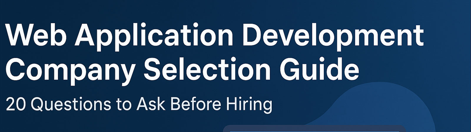 Blue-themed banner showing a laptop, gears, and a checkmark with the title “Web Application Development Company Selection Guide 20 Questions to Ask Before Hiring
